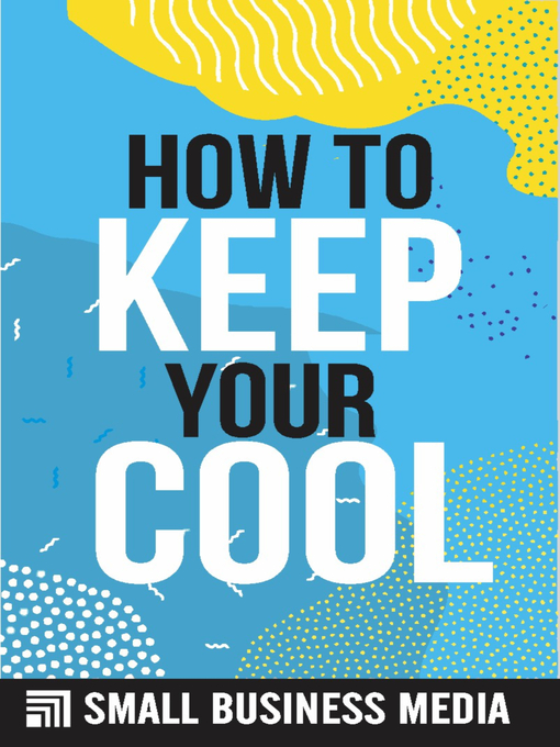 Title details for How to Keep Your Cool by Small Business Media - Available